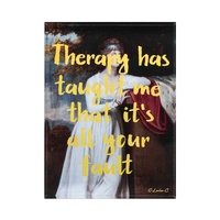 Leni Acrylic Block - Therapy taught me it's all your fault - 15x20x3cm