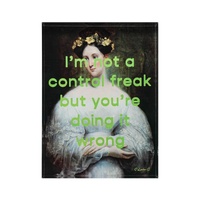 Leni Acrylic Block Art I'm not a control freak but you are doing it wrong