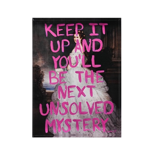 Leni Acrylic Block Art - Keep it up, you'll be next unsolved mystery - 15x20x3cm